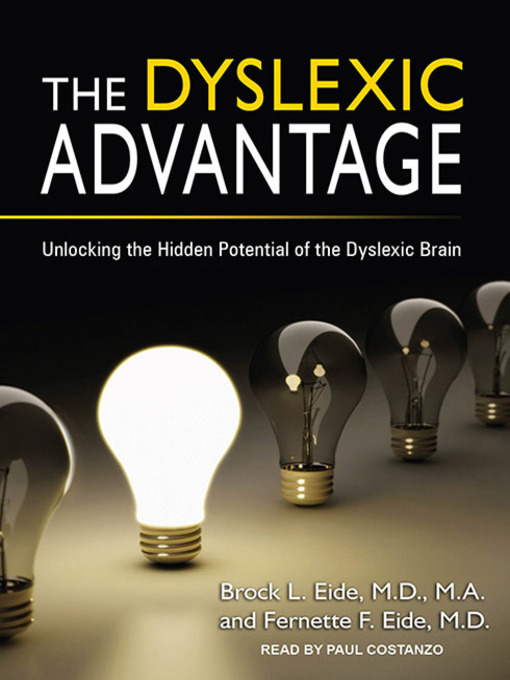Title details for The Dyslexic Advantage by Brock L. Eide, M.D., M.A. - Wait list